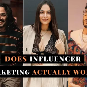 What Is Influencer Marketing and Does It Really Work?- Fact Check!