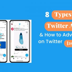Types of Twitter Ads and How to Advertise on Twitter [2022]