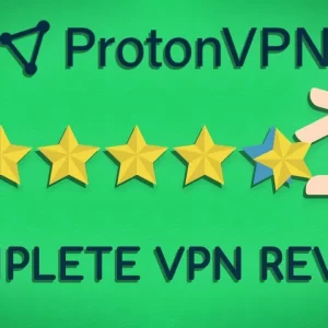 ProtonVPN Review & Test 2022: Is It Safe to Use [Detailed Analysis]
